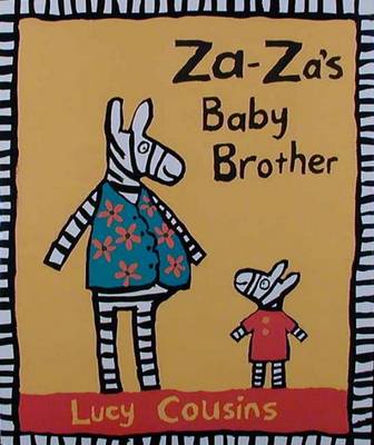 Za-Za's Baby Brother by Lucy Cousins