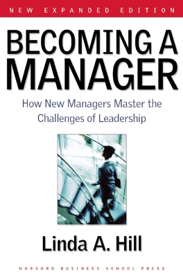 Becoming a Manager by Linda A Hill
