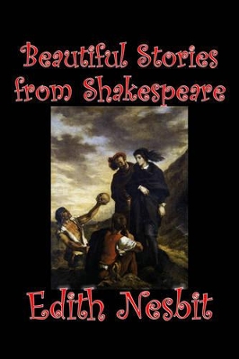 Beautiful Stories from Shakespeare by E Nesbit