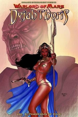 Warlord of Mars: Dejah Thoris Volume 6 - Phantoms of Time book