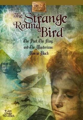 Strange Round Bird: Or the Poet, the King, and the Mysterious Men in Black book