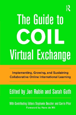 The Guide to COIL Virtual Exchange: Implementing, Growing, and Sustaining Collaborative Online International Learning by Jon Rubin