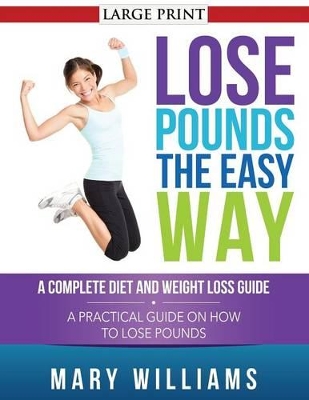 Lose Pounds the Easy Way by Mary Williams