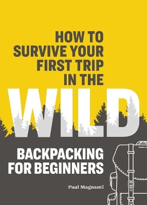 How to Survive Your First Trip in the Wild book