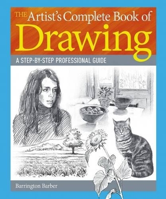 The Artist's Complete Book of Drawing by Barrington Barber