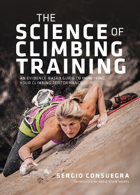 The Science of Climbing Training: An evidence-based guide to improving your climbing performance book