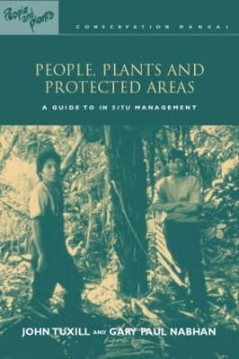 People, Plants and Protected Areas: A Guide to in Situ Management book