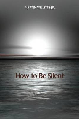 How to Be Silent book