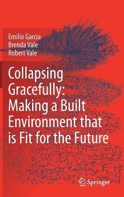 Collapsing Gracefully: Making a Built Environment that is Fit for the Future book