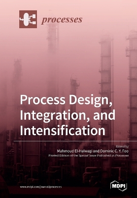 Process Design, Integration, and Intensification book