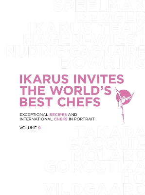 Ikarus Invites the World's Best Chefs: Exceptional Recipes and International Chefs in Portrait: Volume 9 book