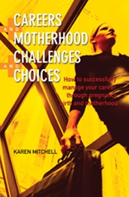 Careers and Motherhood, Challenges and Choices book