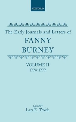 The The Early Journals and Letters of Fanny Burney by Fanny Burney