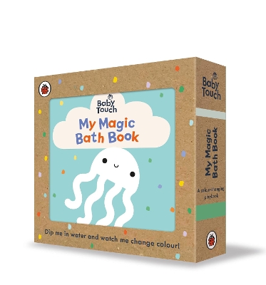 Baby Touch: My Magic Bath Book: A colour-changing playbook book