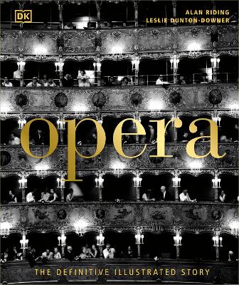 Opera: The Definitive Illustrated Story by Alan Riding