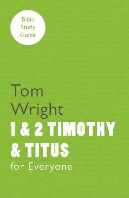 For Everyone Bible Study Guide: 1 - 2 Timothy And Titus book