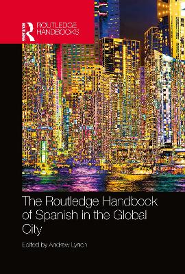 The Routledge Handbook of Spanish in the Global City book