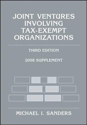 Joint Ventures Involving Tax-exempt Organizations: 2008 book