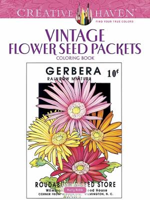 Creative Haven Vintage Flower Seed Packets Coloring Book book