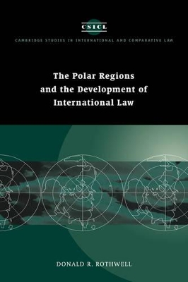 Polar Regions and the Development of International Law by Donald R. Rothwell