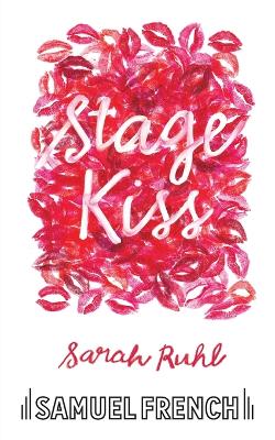 Stage Kiss by Sarah Ruhl