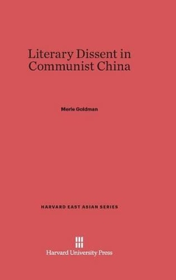 Literary Dissent in Communist China book