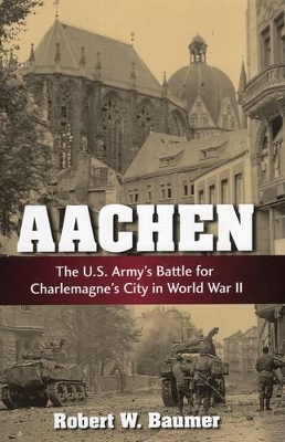 Aachen by Robert W Baumer