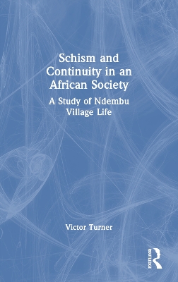 Schism and Continuity in an African Society by Victor Turner