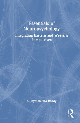 Essentials of Neuropsychology: Integrating Eastern and Western Perspectives book