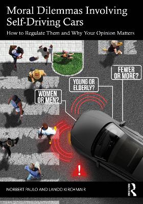 Moral Dilemmas Involving Self-Driving Cars: How to Regulate Them and Why Your Opinion Matters by Norbert Paulo