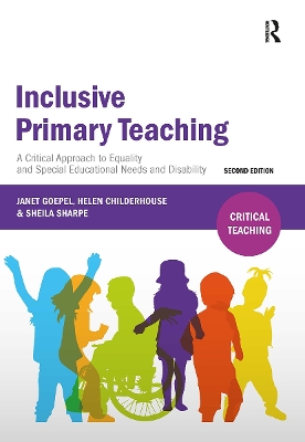 Inclusive Primary Teaching: A critical approach to equality and special educational needs and disability by Janet Goepel