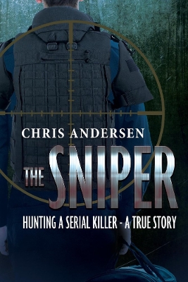 The Sniper: Hunting A Serial Killer - A True Story book