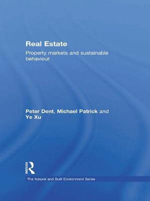 Real Estate: Property Markets and Sustainable Behaviour by Peter Dent