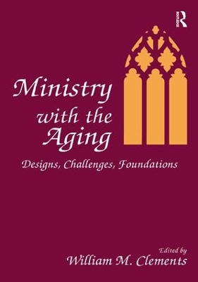 Ministry With the Aging by William M Clements