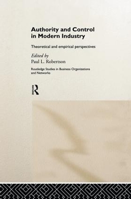 Authority and Control in Modern Industry by Paul L. Robertson