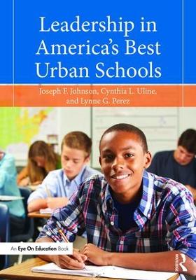 Leadership in America's Best Urban Schools by Joseph F. Johnson, Jr.