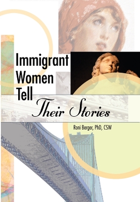 Immigrant Women Tell Their Stories by Roni Berger