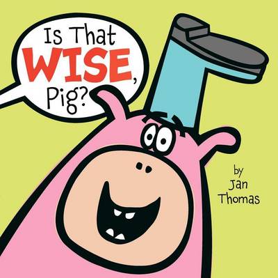 Is That Wise, Pig? book