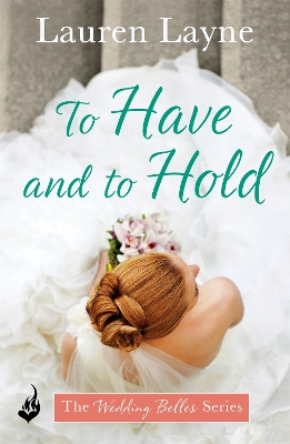 To Have And To Hold: The Wedding Belles Book 1 book