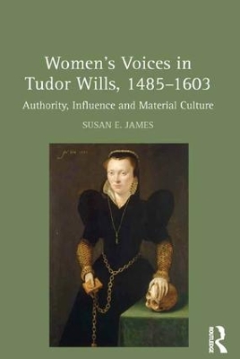 Women's Voices in Tudor Wills, 1485-1603 book