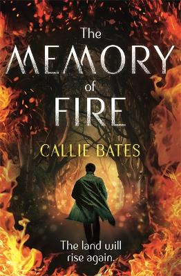 The The Memory of Fire: The Waking Land Book II by Callie Bates