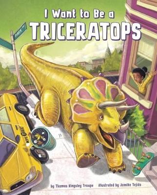 I Want to Be a Triceratops book