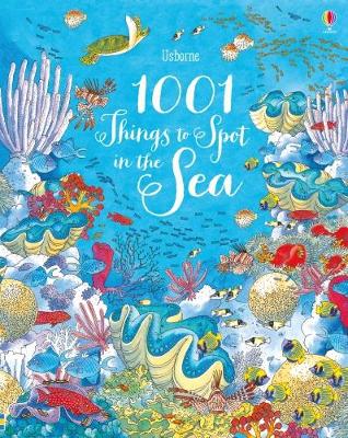 1001 Things to Spot in the Sea by Katie Daynes