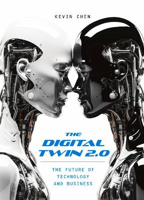 The Digital Twin 2.0: The Future of Technology and Business book