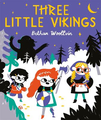 Three Little Vikings: A story about getting your voice heard by Bethan Woollvin