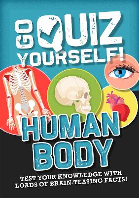 Go Quiz Yourself!: Human Body by Izzi Howell