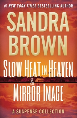 Slow Heat in Heaven & Mirror Image: A Suspense Collection by Sandra Brown