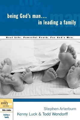 Being God's Man in Leading a Family: Real Men, Real Life, Powerful Truth book