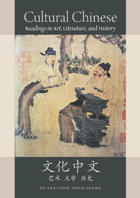 Cultural Chinese: Readings in Art, Literature, and History book