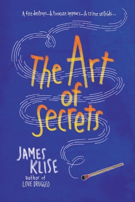 Art of Secrets by James Klise
